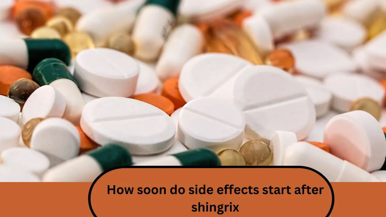 How soon do side effects start after shingrix