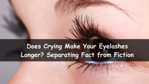 does crying make your eyelashes longer